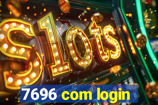 7696 com login